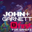 John and Garnett: First for Gamers Podcast show