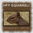 Hey Squirrel! show