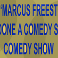 The 'Marcus Freestone Has Done A Comedy Show' Comedy Show show