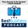 The Best Business Podcast With Daryl Urbanski show