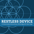 Restless Device show