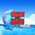 The Grace Gone Wild Podcast (The Grace Gone Wild Podcast) show
