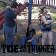 Toe on the Trigger show