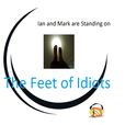 Standing on The Feet Of Idiots show