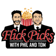 Flick Picks with Phil and Tom show