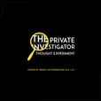 The Private Investigator Thought Experiment show