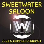 Sweetwater Saloon - A Westworld Podcast show