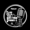 Nate the Bullitt Podcast show