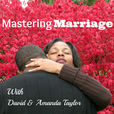 Mastering Marriage:  Marriage Advice &amp; Coaching | Destroying Divorce | Mend Our Marriage  show