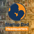 Startup Dad Headquarters Podcast: Father | Entrepreneur | Family | Leader | Coach show