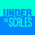 Under the Scales show