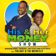 The His &amp; Her Money Show: Managing Money, Marriage, and Everything In Between show