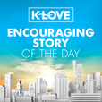 K-LOVE Encouraging Story of the Day show