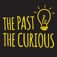 The Past and The Curious: A History Podcast for Kids and Families show