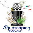 The Aquascaping Podcast show