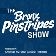 The Bronx Pinstripes Show - New York Yankees Podcast (unofficial) show