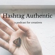 Hashtag Authentic - a podcast for online brands, businesses and creatives show