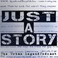 Just A Story: Urban Legend Podcast show