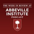 The Week in Review at the Abbeville Institute show