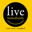 Live Immediately with mike campbell show