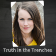 Truth in the Trenches show