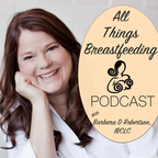 All Things Breastfeeding Podcast show