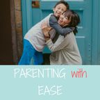 Parenting with Ease show