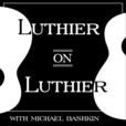 Luthier on Luthier with Michael Bashkin show