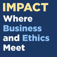 Impact: Where Business and Ethics Meet show