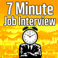 7 Minute Job Interview Podcast - Job Interview Tips | Resume Tips | Career Advice show