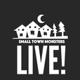 Small Town Monsters LIVE! show