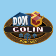 The Dom and Colin Podcast show