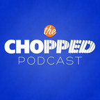 The Chopped Podcast show