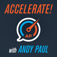 Accelerate! with Andy Paul show