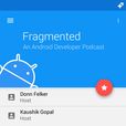 Fragmented - Android Developer Podcast show