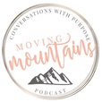 Moving Mountains Podcast show