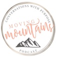 Moving Mountains Podcast show