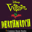 Disney Villain Deathmatch | Common Room Radio show