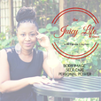 The Juicy Life: Body Image | Self Care | Personal Power show