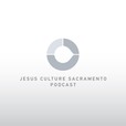 Jesus Culture Sacramento Message of the Week show