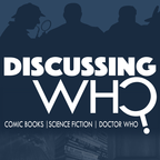 Discussing Who: A Doctor Who Podcast show