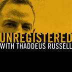 Unregistered with Thaddeus Russell show