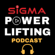 Sigma Powerlifting Podcast show