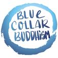 Blue Collar Buddhism show