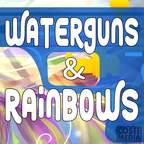 Waterguns &amp; Rainbows show