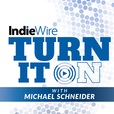 IndieWire's Turn It On show