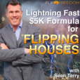 The Lightning Fast $5K Formula Podcast for Flipping Houses show