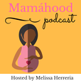 Mamáhood Podcast show