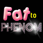 Fat To Phenom show