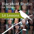 Blackbird Studio for Writers Podcast: Lit Lessons show